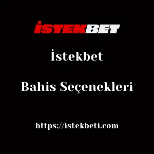 İstekbet Bahis Seçenekleri