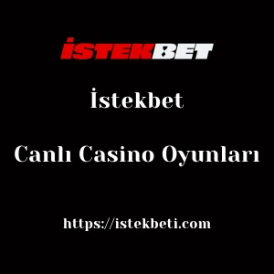 İstekbet Canlı Casino Oyunları