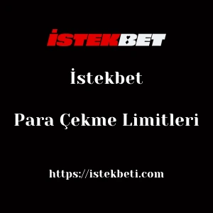 İstekbet Para Çekme Limitleri