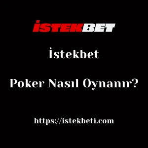 İstekbet Poker Nasıl Oynanır?