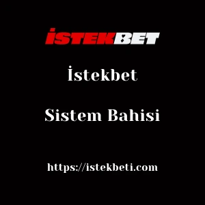İstekbet Sistem Bahisi