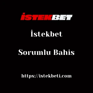 İstekbet Sorumlu Bahis