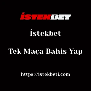 İstekbet Tek Maça Bahis Yap